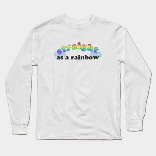 Straight as a rainbow Long Sleeve T-Shirt